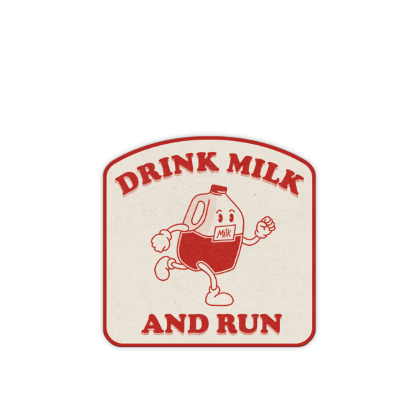 Drink Milk And Run Sticker